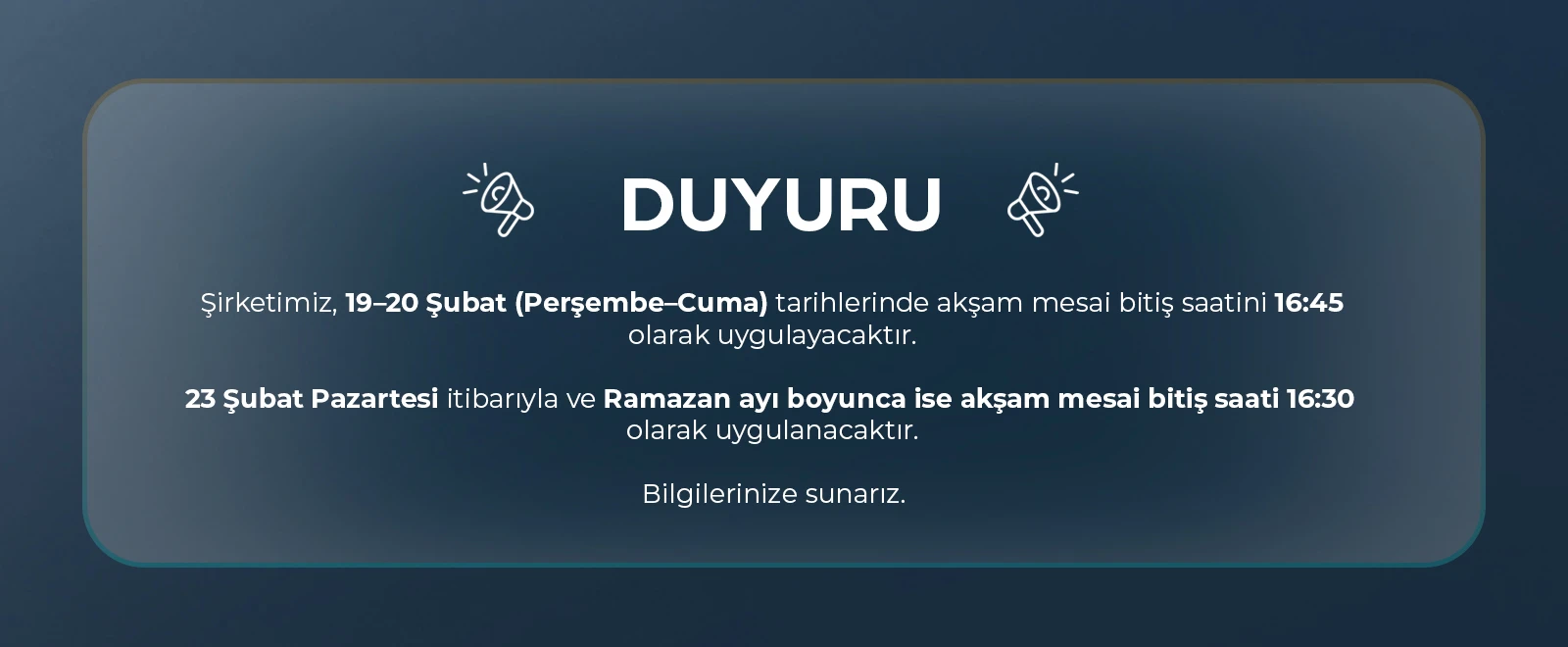Ramazan Ayı Boyunca Çalışma Saatlerimiz.