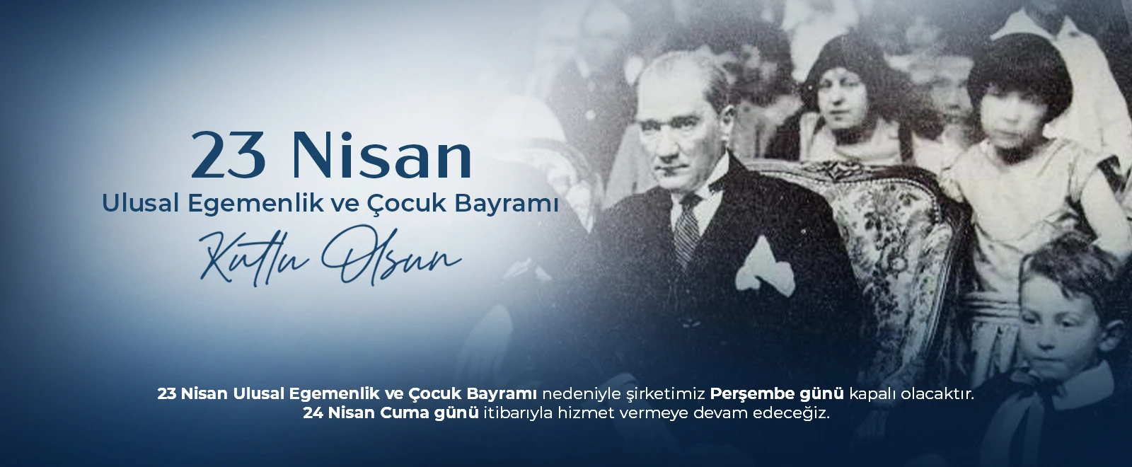 23 Nisan Ulusal Egemenlik ve Çocuk Bayramı Kutlu Olsun.